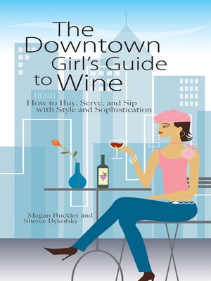 cover image of The Downtown Girl's Guide To Wine